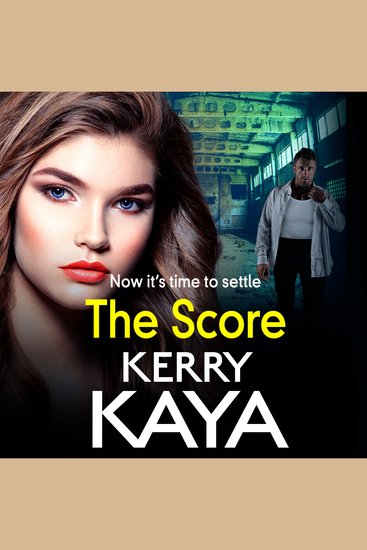 The Score - A gritty gripping gangland thriller from Kerry Kaya - cover