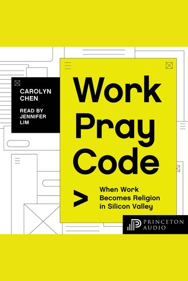 Work Pray Code - When Work Becomes Religion in Silicon Valley - cover