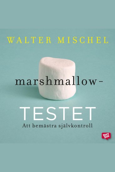 Marshmallowtestet: att bemästra självkontroll - cover