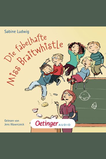 Miss Braitwhistle 1 Die fabelhafte Miss Braitwhistle - Autorisierte Lesung - cover