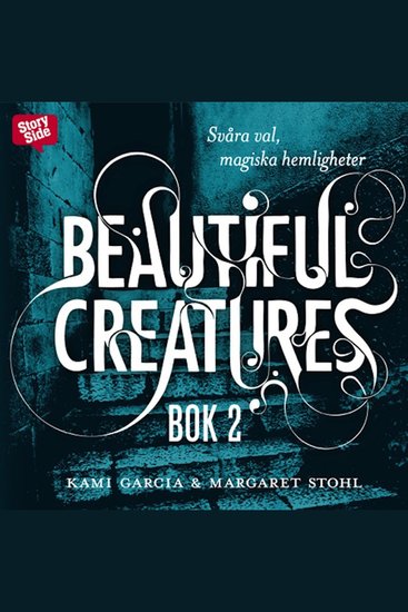 Beautiful Creatures - Svåra val magiska hemligheter - cover