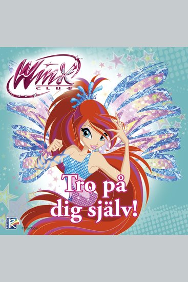 Winx Club: Tro på dig själv! - cover