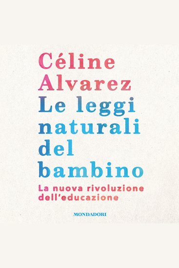 Le leggi naturali del bambino - La nuova rivoluzione dell'educazione - cover