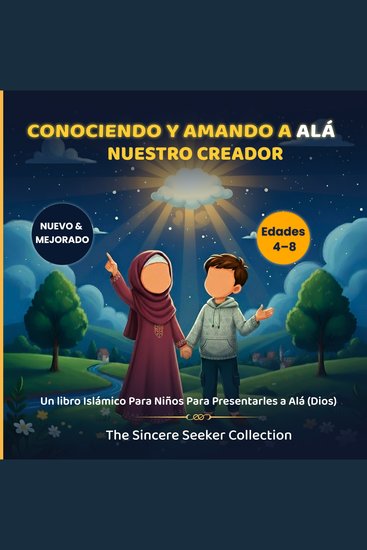 Conociendo y Amando a Alá Nuestro Creador - Un libro Islámico Para Niños Para Presentarles a Alá (Dios) - cover