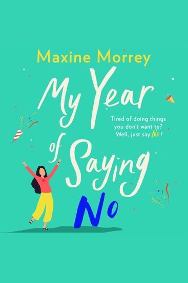 My Year of Saying No - A laugh-out-loud feel-good romantic comedy - cover