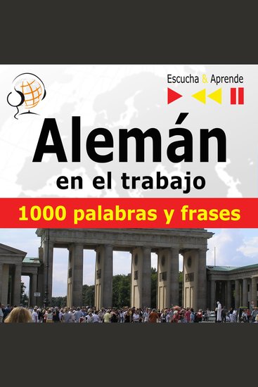 Alemán en el trabajo – Escucha & Aprende - 1000 palabras y frases básicas - cover