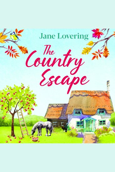 The Country Escape - An uplifting funny romantic read - cover