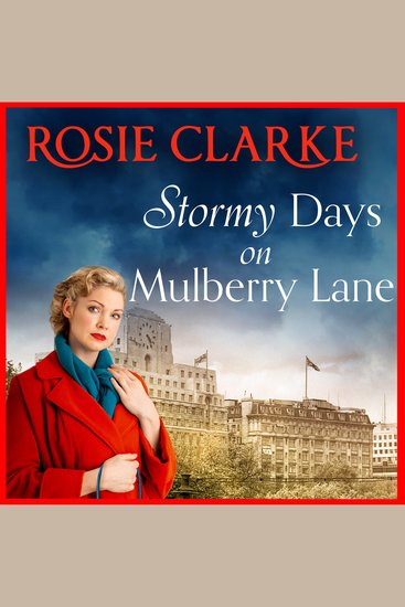 Stormy Days On Mulberry Lane - A heartwarming gripping historical saga in the bestselling Mulberry Lane series from Rosie Clarke - cover