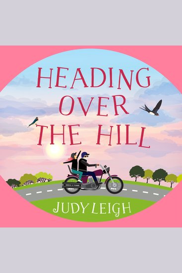Heading Over the Hill - The perfect funny uplifting read from MILLION COPY BESTSELLER Judy Leigh - cover