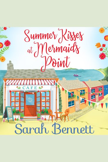 Summer Kisses at Mermaids Point - Escape to the seaside with bestselling author Sarah Bennett - cover