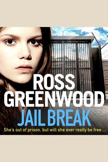 Jail Break - A shocking page-turning prison thriller from Ross Greenwood - cover