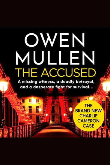 The Accused - A page-turning crime thriller from Owen Mullen - cover