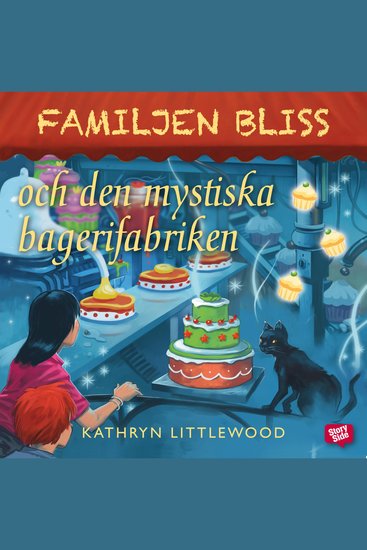 Familjen Bliss och den mystiska bagerifabriken - cover