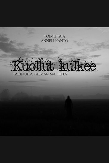Kuollut kulkee - Tarinoita kalman majoilta - cover