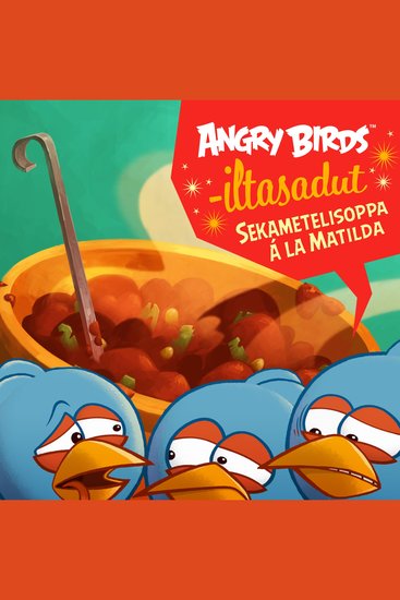 Angry Birds: Sekametelisoppaa a´ la Matilda - cover