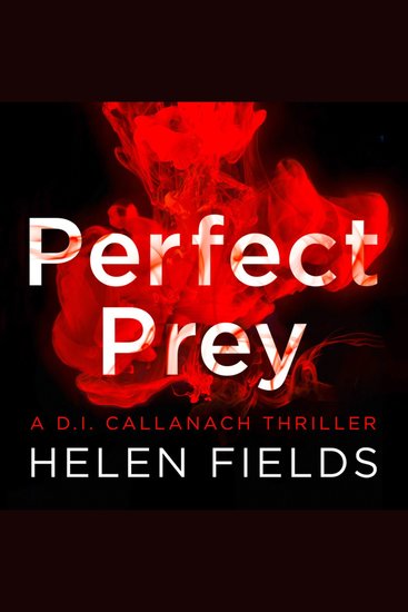 Perfect Prey: The twisty new crime thriller that will keep you up all night (A DI Callanach Thriller Book 2) - cover