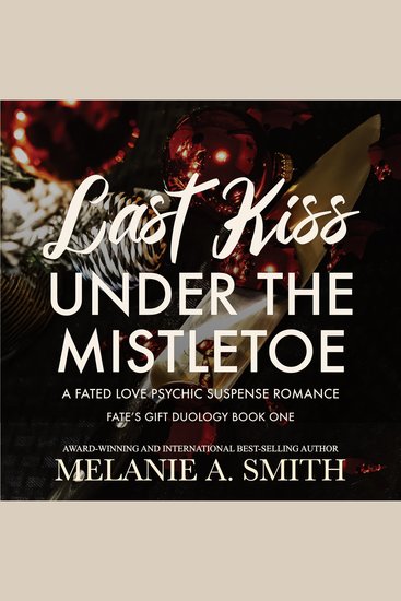Last Kiss Under the Mistletoe - A Fated Love Psychic Suspense Romance - cover