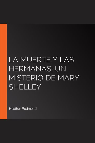 La muerte y las hermanas: Un misterio de Mary Shelley - cover