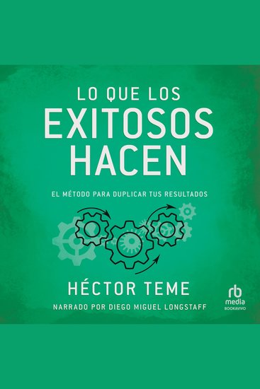 Lo que los exitosos hacen - El método para duplicar tus resultados - cover