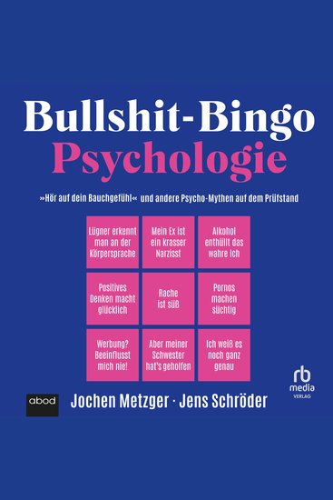 Bullshit-Bingo Psychologie - „Hör auf dein Bauchgefühl“ und andere Psycho-Mythen auf dem Prüfstand - cover