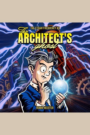 The Architect's Ghost - A Story of Connection and Tesla Reaching Through the Static - cover