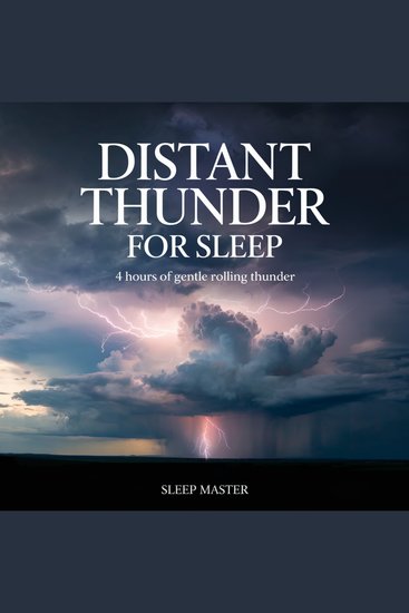 Distant Thunder for Sleep - 4 Hours of Gentle Rolling Thunder - cover