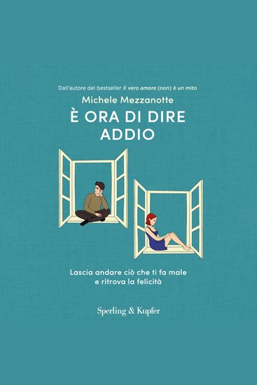 È ora di dire addio - Lascia andare ciò che ti fa male e ritrova la felicità - cover
