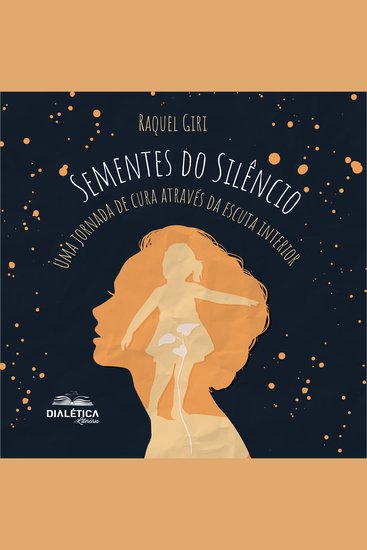 Sementes do Silêncio - Uma jornada de cura através da escuta interior - cover