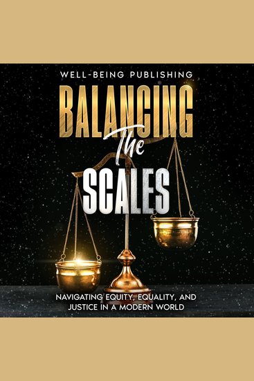 Balancing the Scales - Navigating Equity Equality and Justice in a Modern World - cover