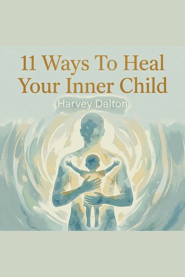 11 Ways To Heal Your Inner Child - cover