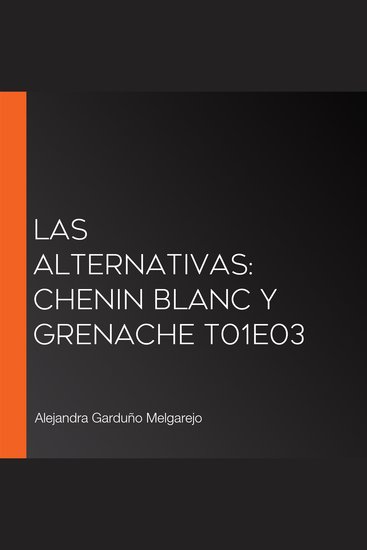 Las alternativas: Chenin blanc y Grenache T01E03 - cover