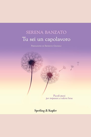 Tu sei un capolavoro - Piccoli passi per imparare a volersi bene - cover