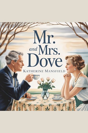 Mr and Mrs Dove - A Classic Literary Short Story of Love Courtship and Psychological Drama - cover
