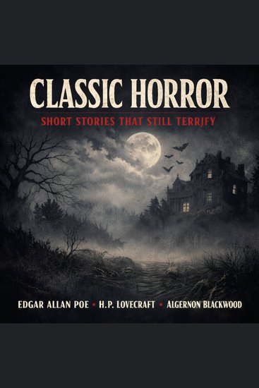 Classic Horror Short Stories That Still Terrify - The Call of Cthulhu The Masque of the Red Death and The Willows - cover