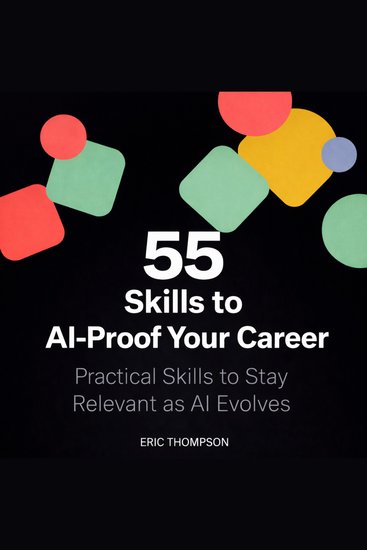 55 Skills to AI-Proof Your Career - Practical Skills to Stay Relevant as AI Evolves - cover