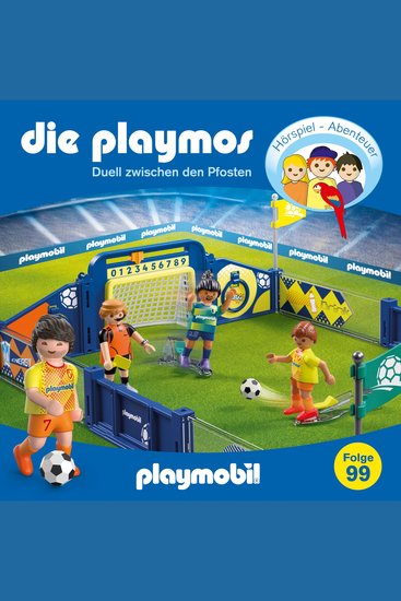 Die Playmos Folge 99: Duell zwischen den Pfosten (Das Original Playmobil Hörspiel) - cover