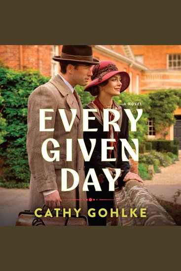 Every Given Day - Gripping Historical Fiction Set During the Early 20th Century About a Groundbreaking Medical Discovery - cover
