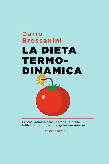 La dieta termodinamica - Perché ingrassiamo perché le diete falliscono e come dimagrire veramente - cover