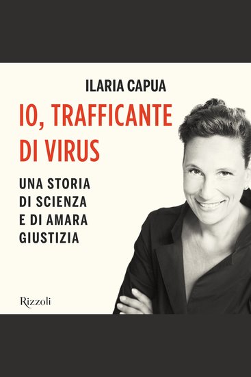 Io trafficante di virus - Una storia di scienza e di amara giustizia - cover