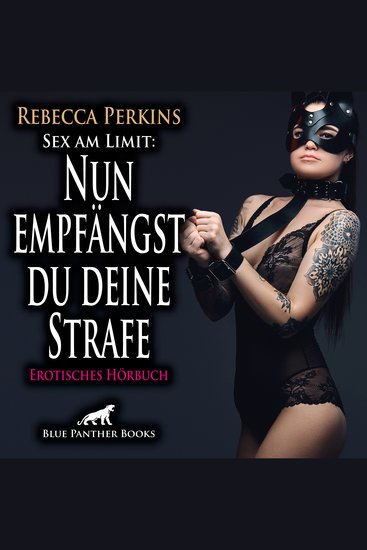 Sex am Limit: Nun empfängst du deine Strafe Erotik Audio Story Erotisches Hörbuch - Beim Sex ist alles härter - cover