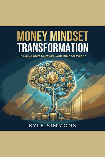 Money Mindset Transformation: 13 Daily Habits to Rewire Your Brain for Wealth - cover