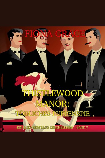 Thistlewood Manor: Tödliches Puppenspiel (Ein Eliza Montagu Kuschelkrimi – Band 7) - Erzählerstimme digital synthetisiert - cover