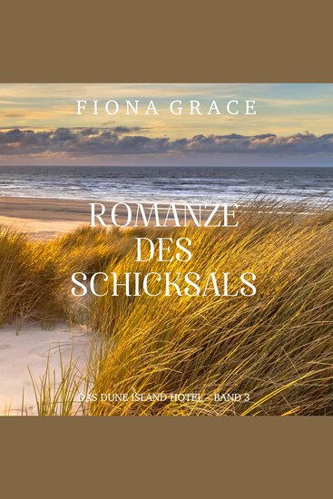 Romanze des Schicksals (Das Dune Island Hotel – Band 3) - Erzählerstimme digital synthetisiert - cover