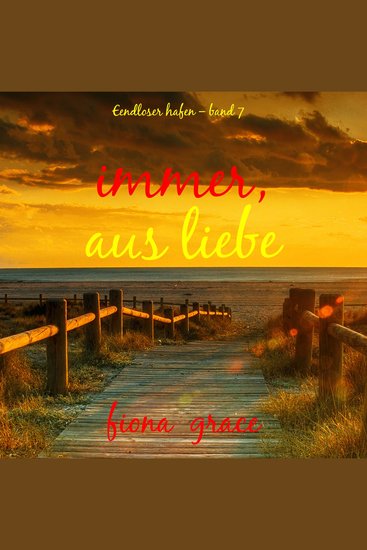Immer aus Liebe (Endloser Hafen – Band 7) - Erzählerstimme digital synthetisiert - cover