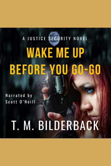 Wake Me Up Before You Go-Go - A Justice Security Novel - cover