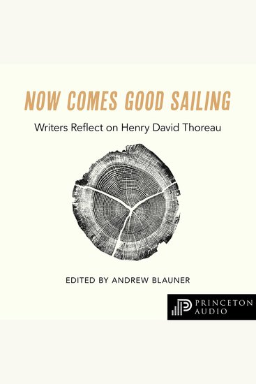 Now Comes Good Sailing - Writers Reflect on Henry David Thoreau - cover