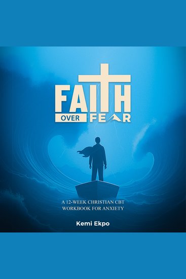 Faith Over Fear - A 12-Week Christian CBT Workbook for Anxiety - cover