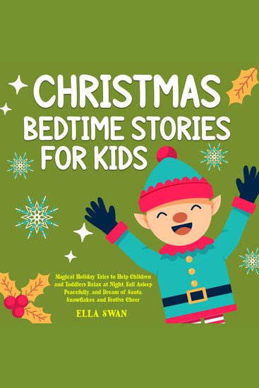 Christmas Bedtime Stories For Kids: Magical Holiday Tales to Help Children and Toddlers Relax at Night Fall Asleep Peacefully and Dream of Santa Snowflakes and Festive Cheer - cover