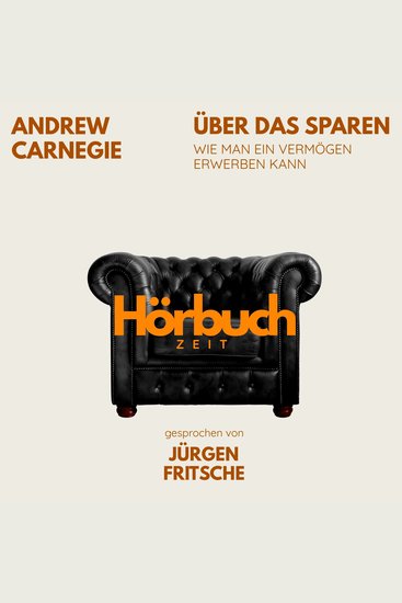 Über das Sparen Wie man ein Vermögen erwerben kann - Hörbuchzeit: Klassiker der Weltliteratur - cover