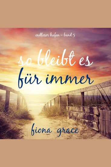 So bleibt es für immer (Endloser Hafen – Band 5) - Erzählerstimme digital synthetisiert - cover
